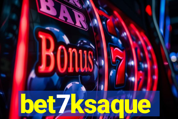 bet7ksaque