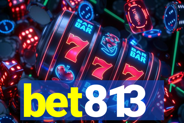 bet813