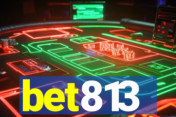 bet813