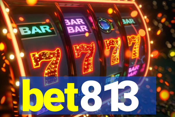 bet813