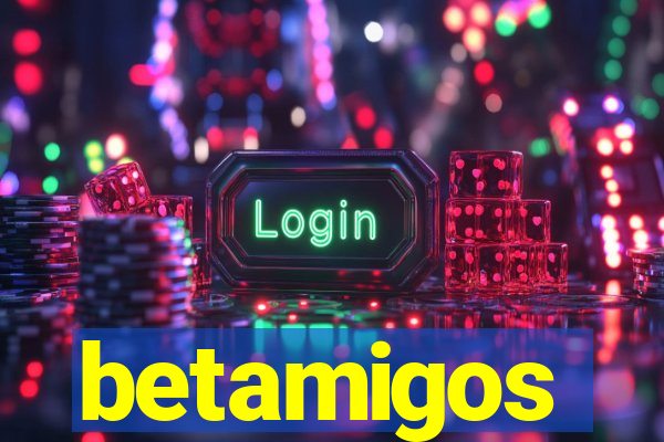 betamigos