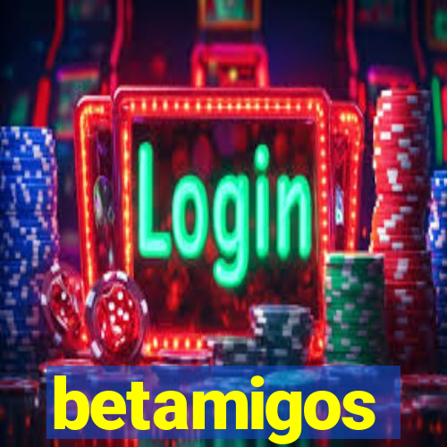 betamigos