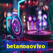 betanoaovivo