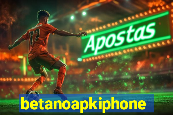 betanoapkiphone