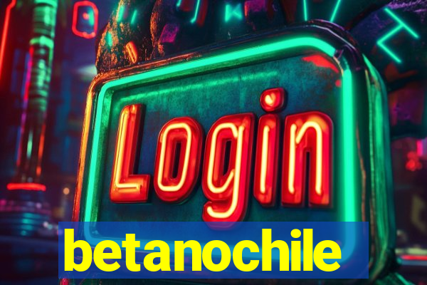 betanochile