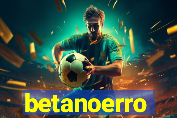 betanoerro