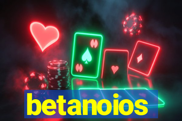 betanoios