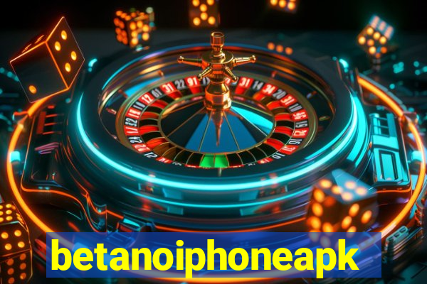 betanoiphoneapk