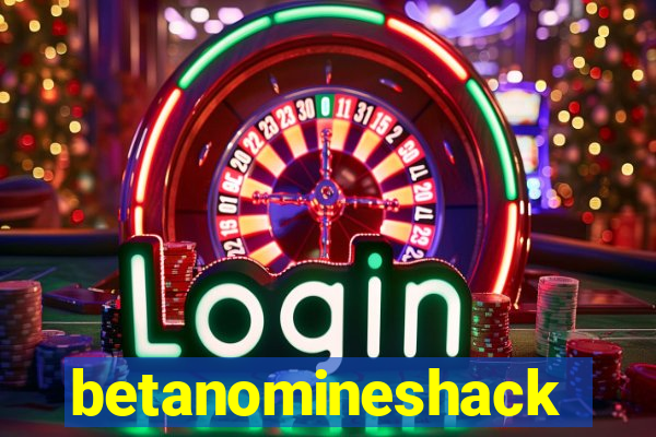 betanomineshack