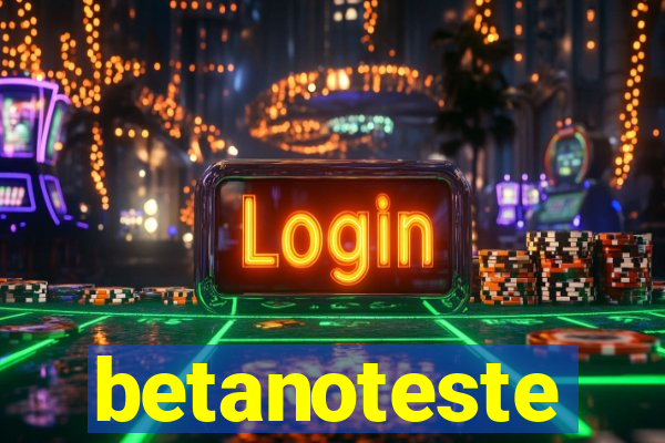 betanoteste