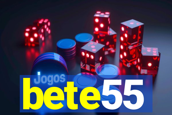 bete55