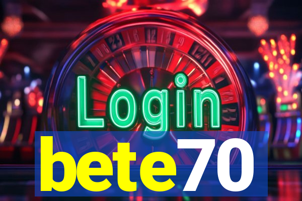 bete70