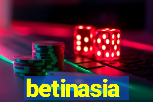 betinasia