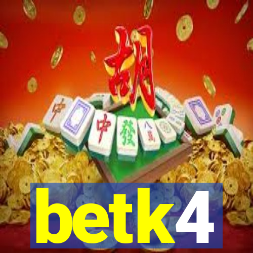 betk4