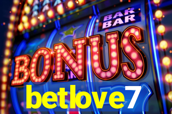 betlove7