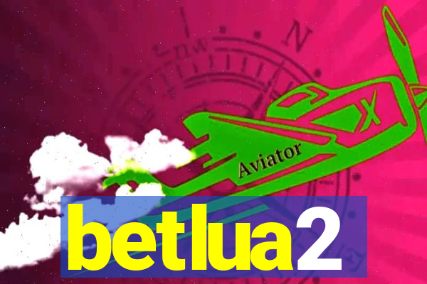 betlua2