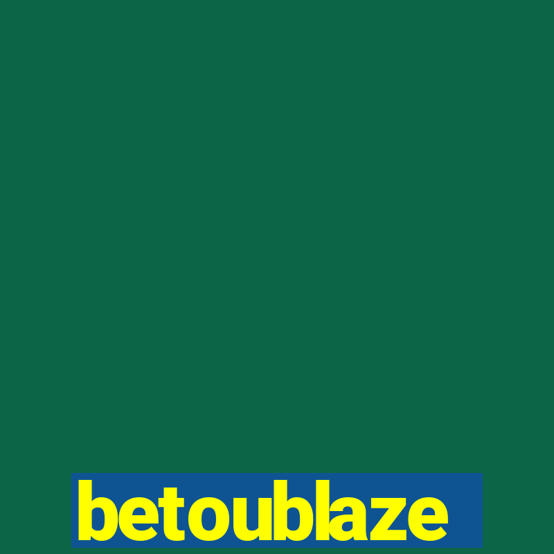 betoublaze