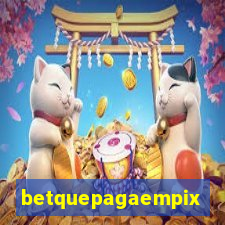 betquepagaempix