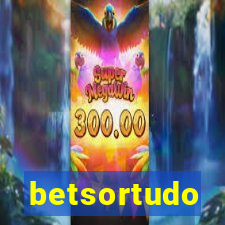 betsortudo