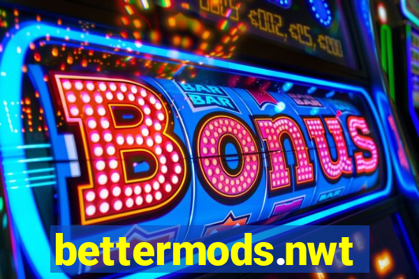 bettermods.nwt