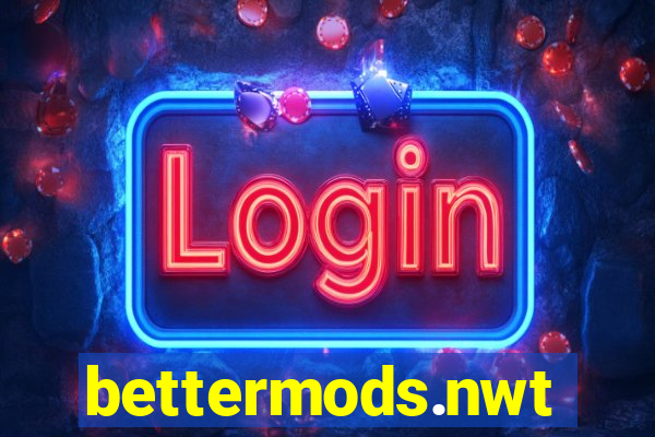 bettermods.nwt