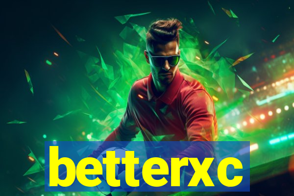 betterxc