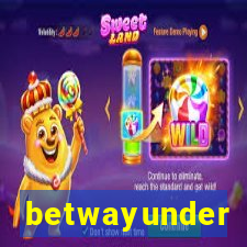 betwayunder