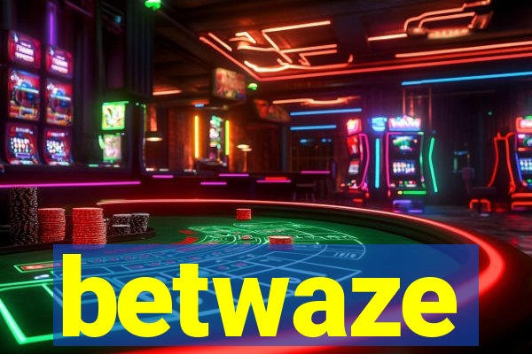 betwaze