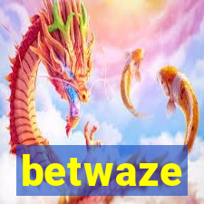 betwaze