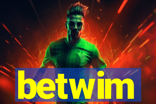 betwim