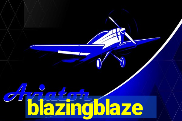 blazingblaze