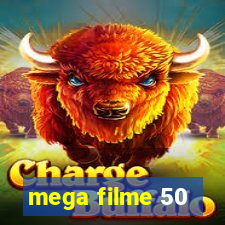 mega filme 50