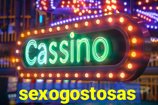 sexogostosas