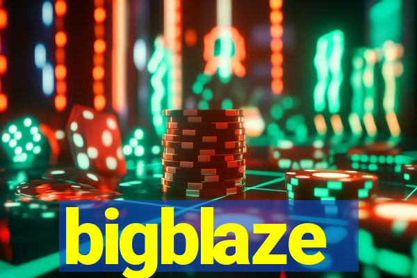 bigblaze