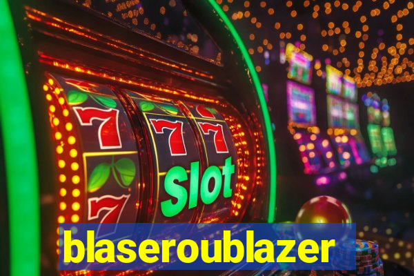 blaseroublazer