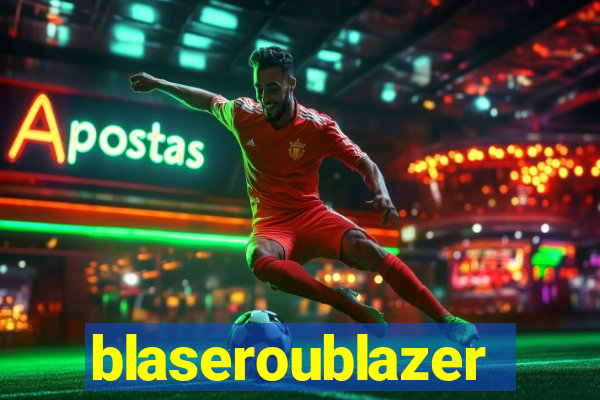 blaseroublazer