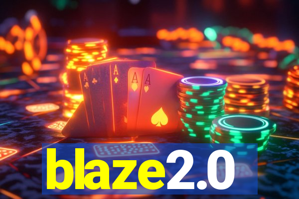 blaze2.0