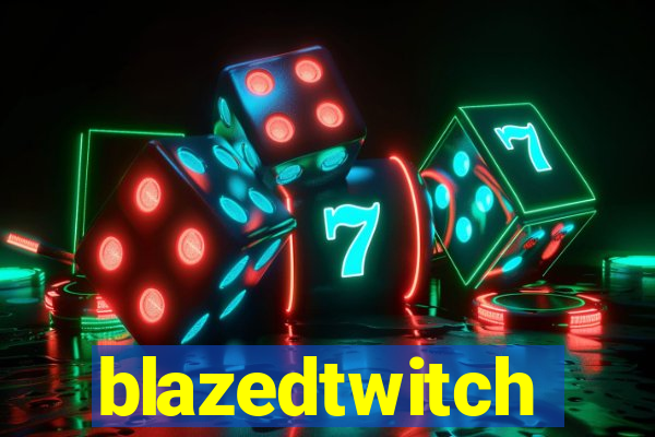 blazedtwitch