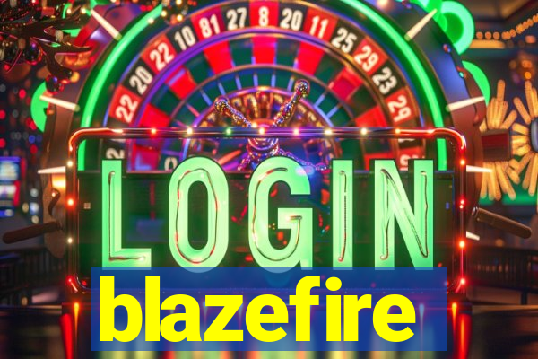 blazefire