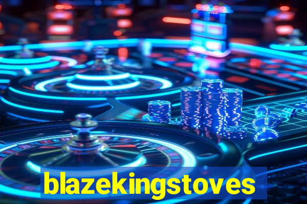 blazekingstoves