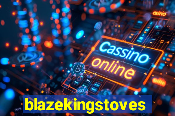 blazekingstoves