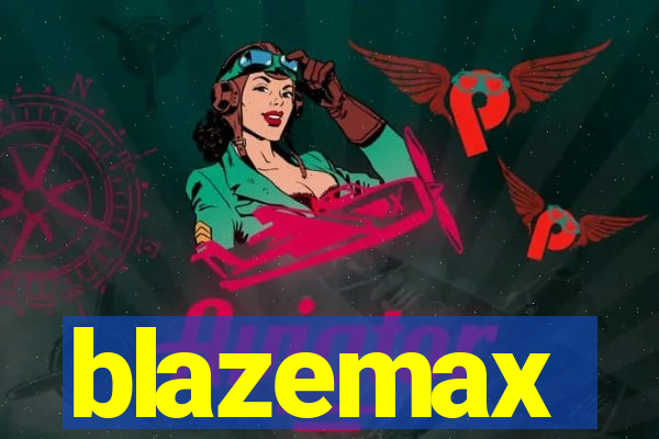 blazemax