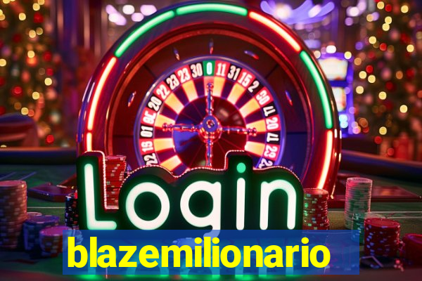 blazemilionario