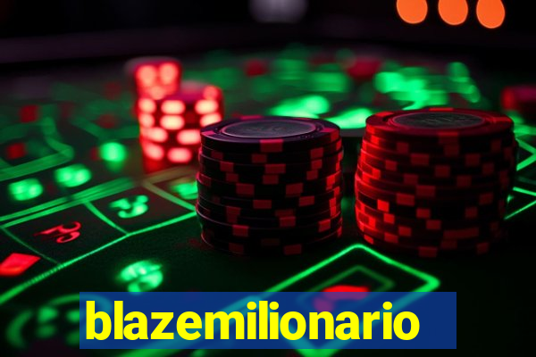 blazemilionario