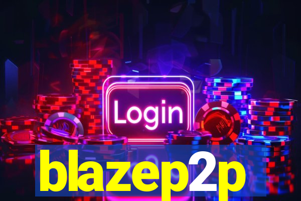 blazep2p