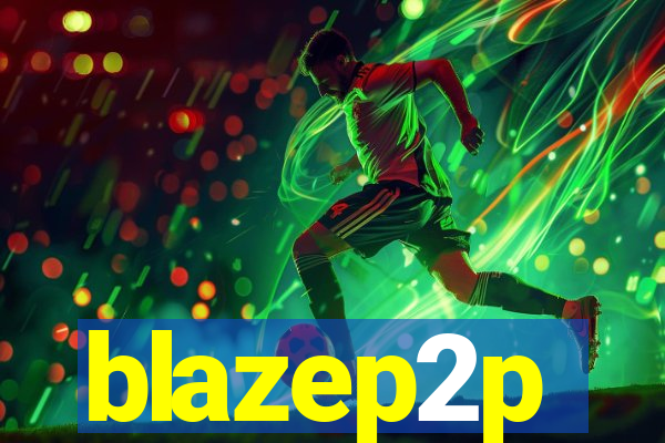 blazep2p