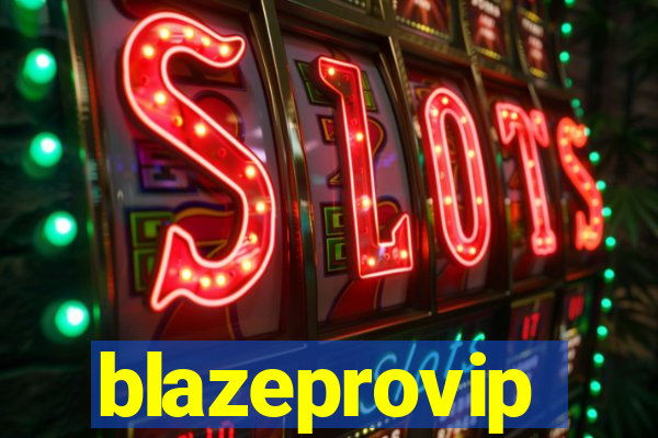 blazeprovip