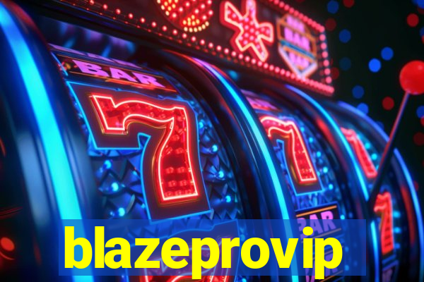 blazeprovip