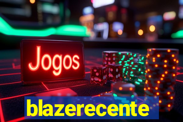 blazerecente