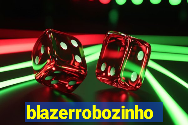 blazerrobozinho